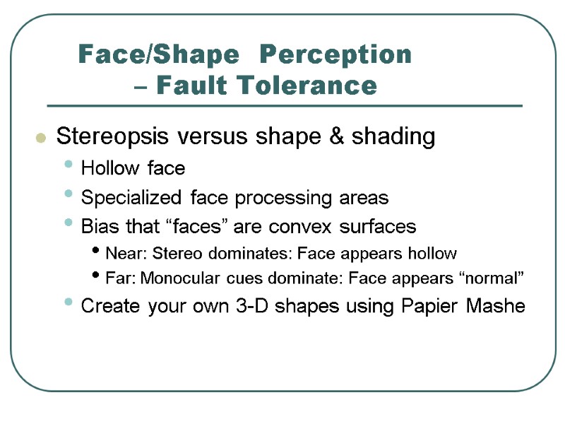 Face/Shape  Perception    – Fault Tolerance Stereopsis versus shape & shading